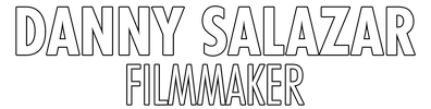 DANNY SALAZAR | FILMMAKER